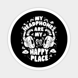 My Headphones Are My Happy Place Funny Music Shirt Magnet